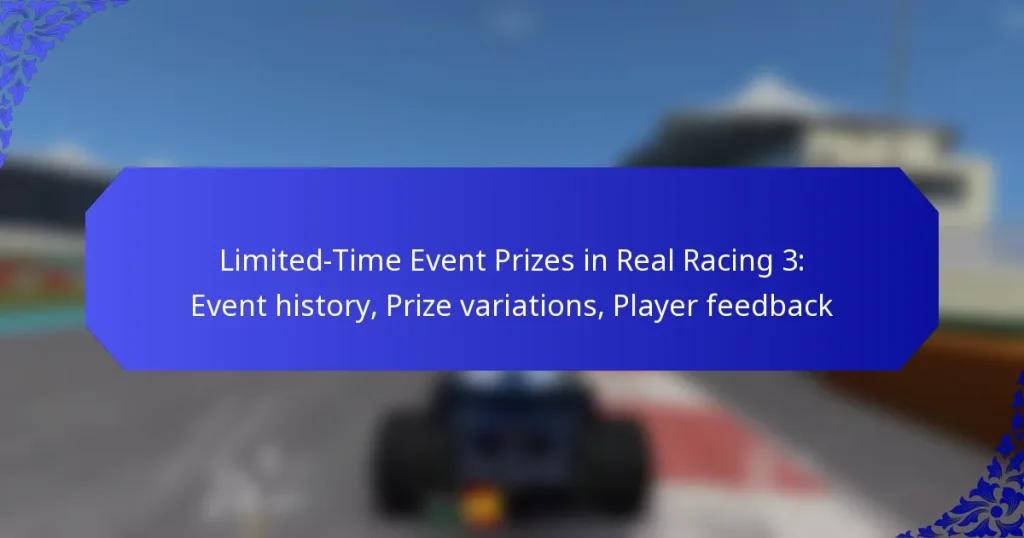 Limited-Time Event Prizes in Real Racing 3: Event history, Prize variations, Player feedback