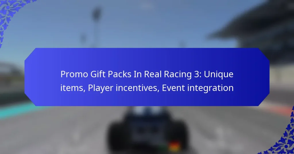 Promo Gift Packs In Real Racing 3: Unique items, Player incentives, Event integration