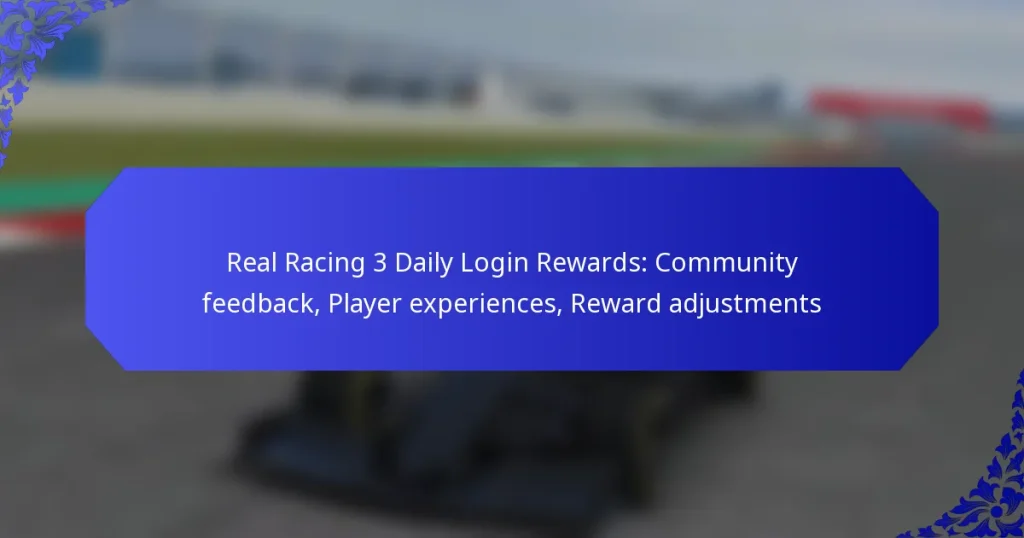 Real Racing 3 Daily Login Rewards: Community feedback, Player experiences, Reward adjustments