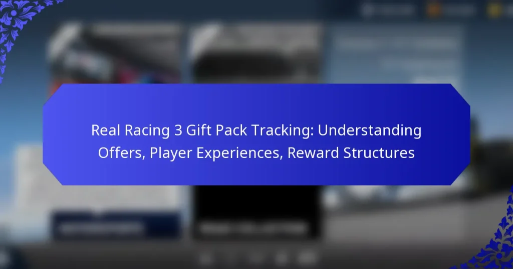 Real Racing 3 Gift Pack Tracking: Understanding Offers, Player Experiences, Reward Structures