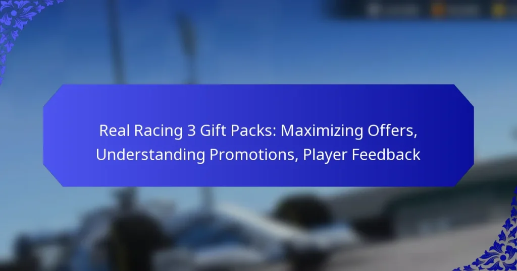 Real Racing 3 Gift Packs: Maximizing Offers, Understanding Promotions, Player Feedback