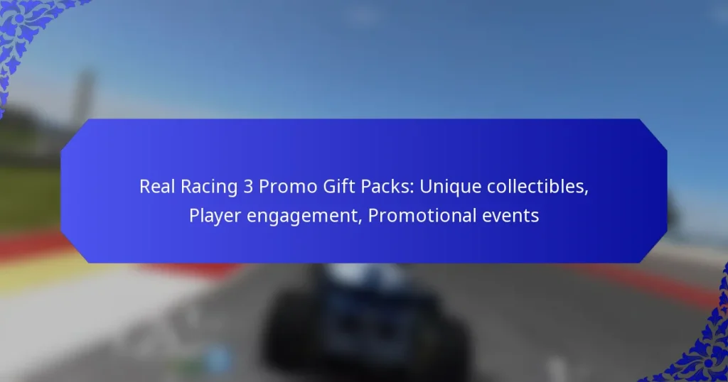 Real Racing 3 Promo Gift Packs: Unique collectibles, Player engagement, Promotional events