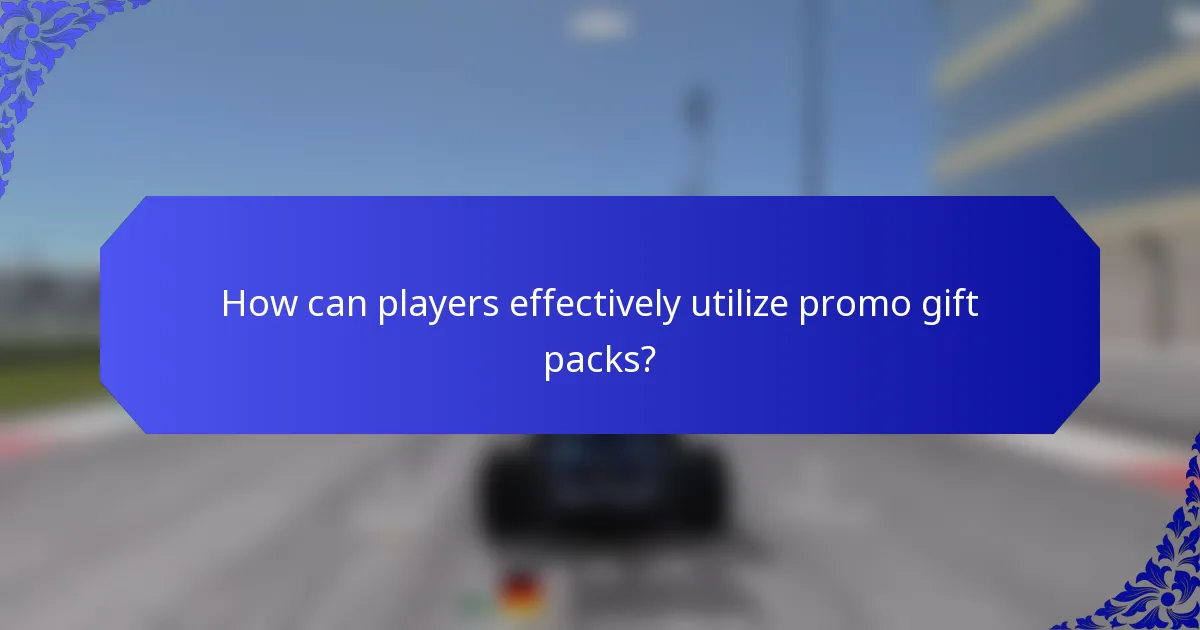 How can players effectively utilize promo gift packs?