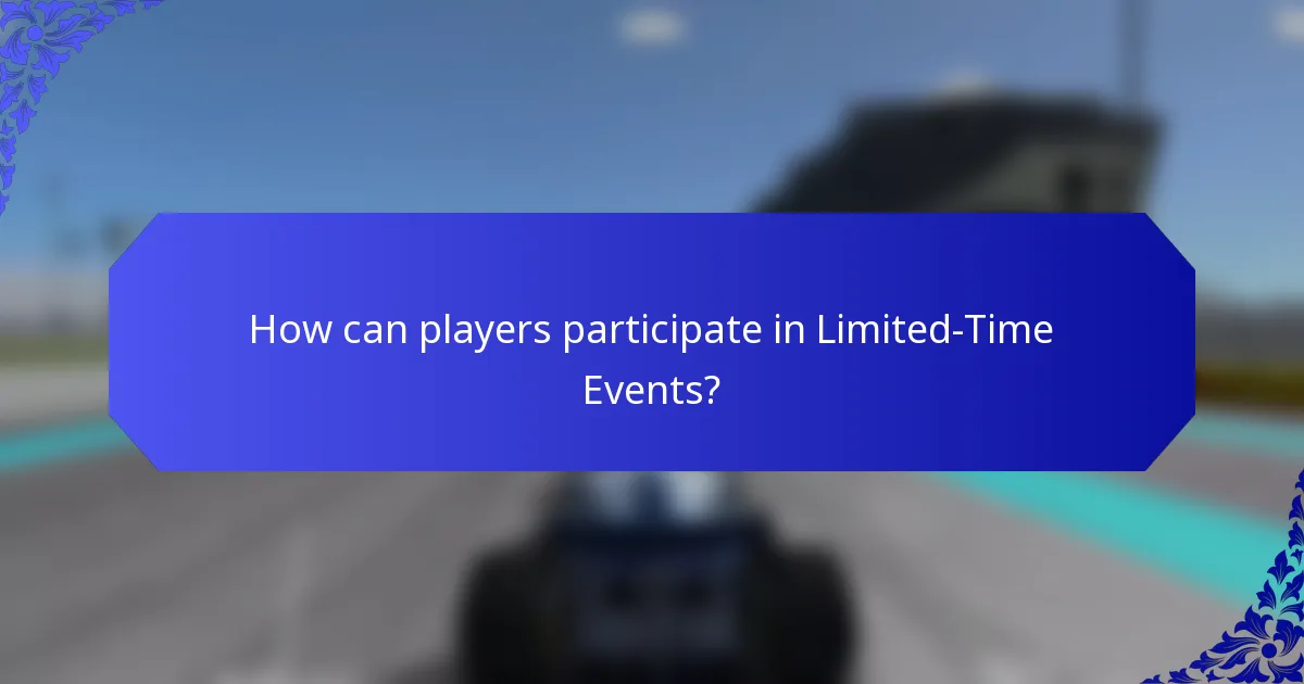 How can players participate in Limited-Time Events?
