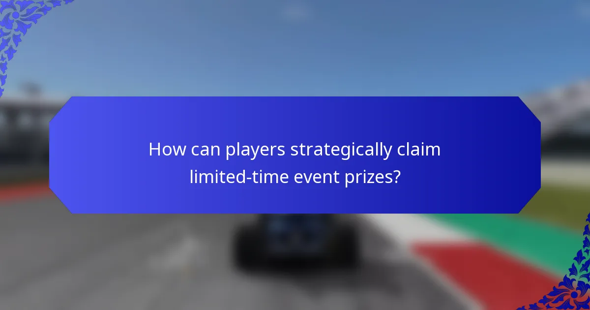 How can players strategically claim limited-time event prizes?