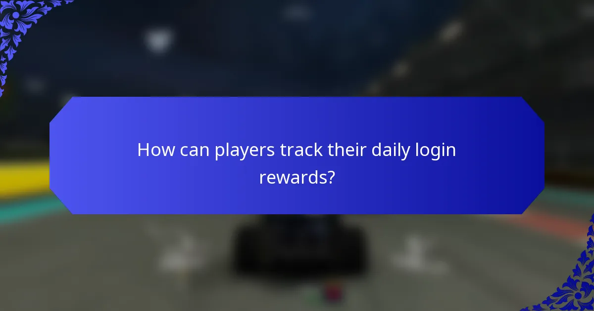 How can players track their daily login rewards?
