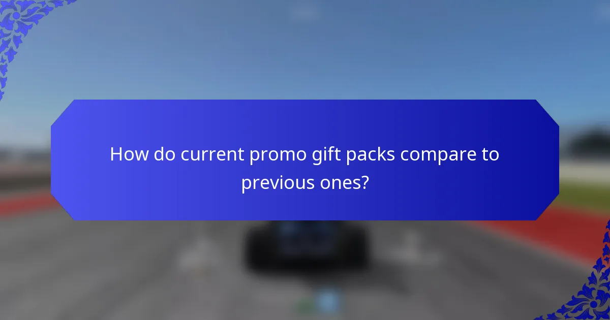 How do current promo gift packs compare to previous ones?