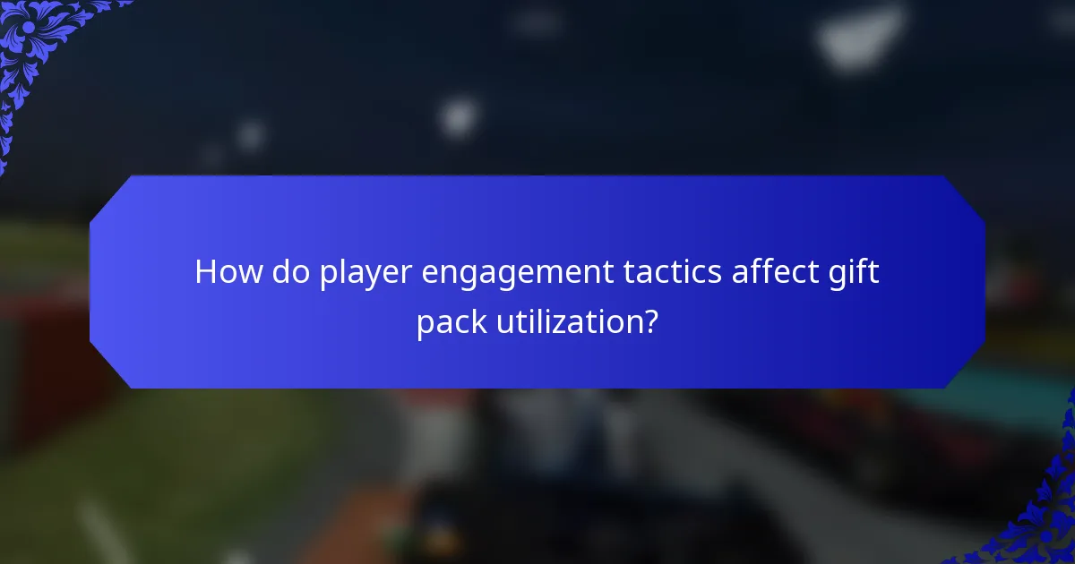 How do player engagement tactics affect gift pack utilization?