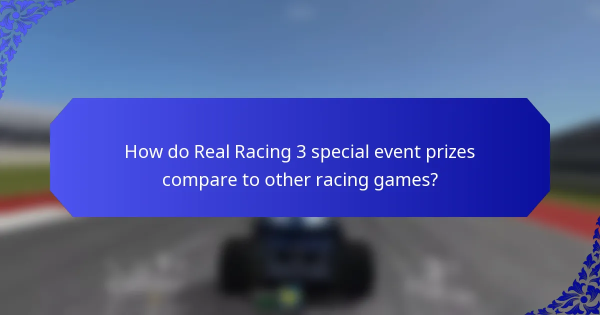 How do Real Racing 3 special event prizes compare to other racing games?