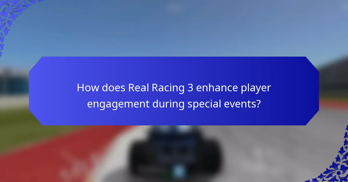 How does Real Racing 3 enhance player engagement during special events?