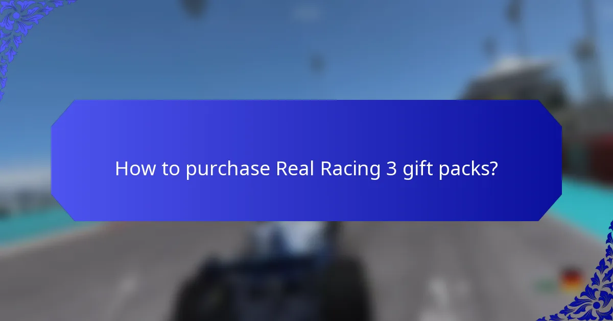 How to purchase Real Racing 3 gift packs?