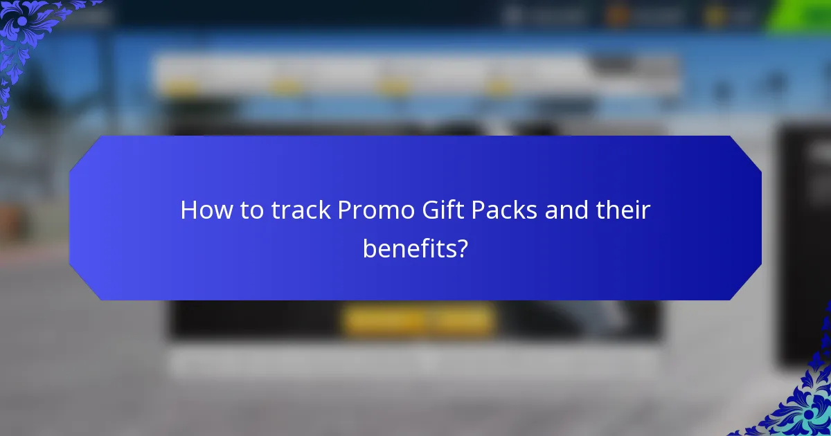 How to track Promo Gift Packs and their benefits?