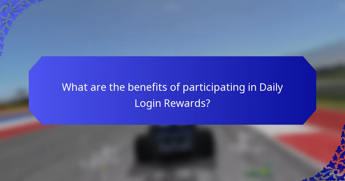What are the benefits of participating in Daily Login Rewards?