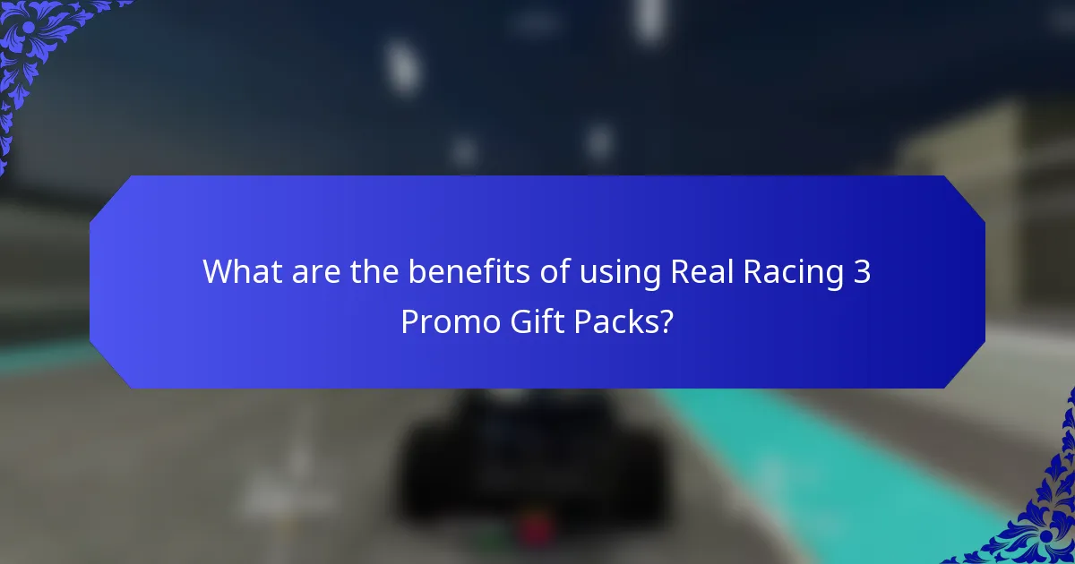 What are the benefits of using Real Racing 3 Promo Gift Packs?