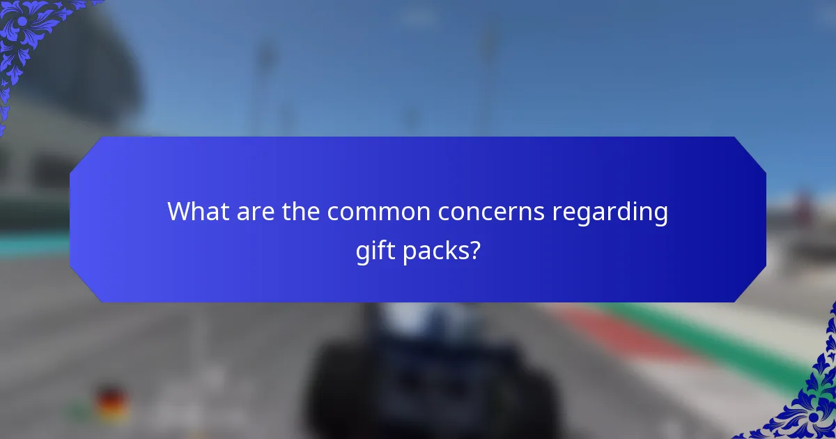 What are the common concerns regarding gift packs?