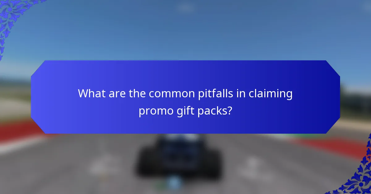 What are the common pitfalls in claiming promo gift packs?
