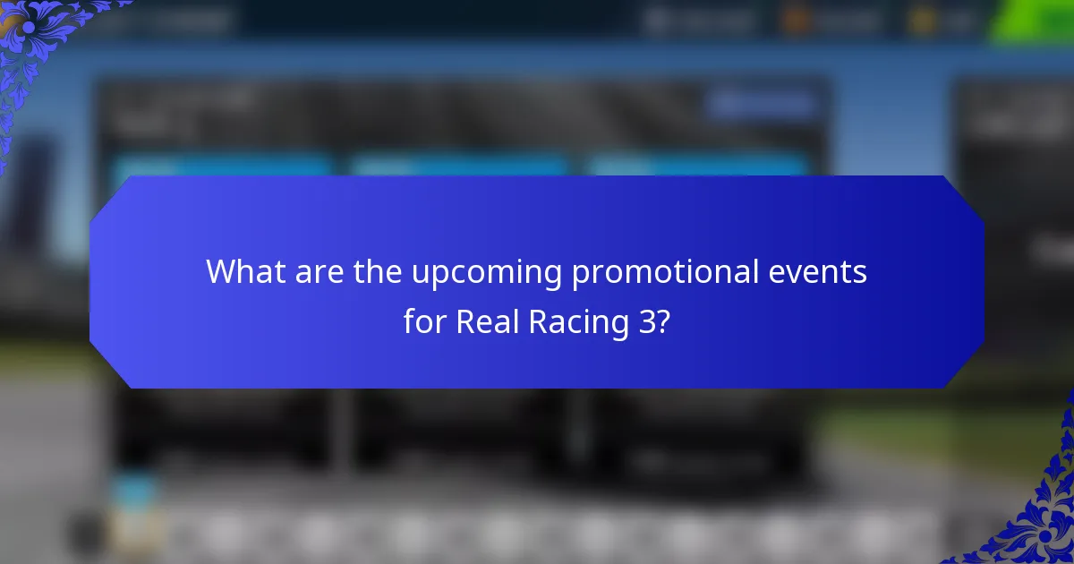 What are the upcoming promotional events for Real Racing 3?