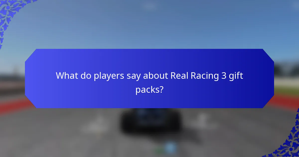 What do players say about Real Racing 3 gift packs?