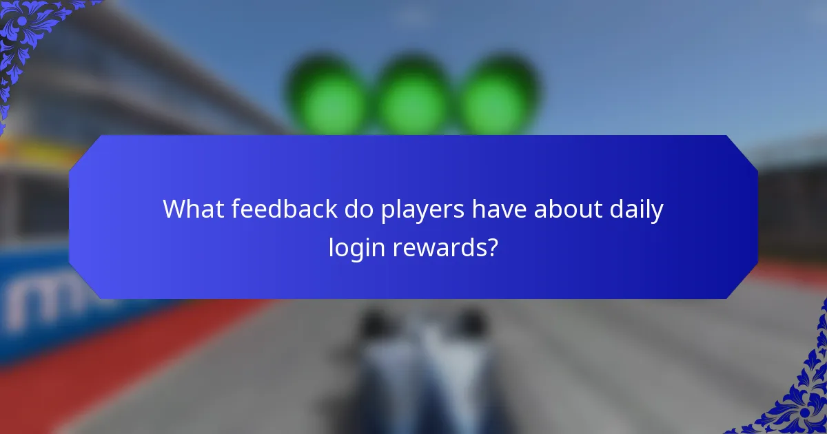 What feedback do players have about daily login rewards?
