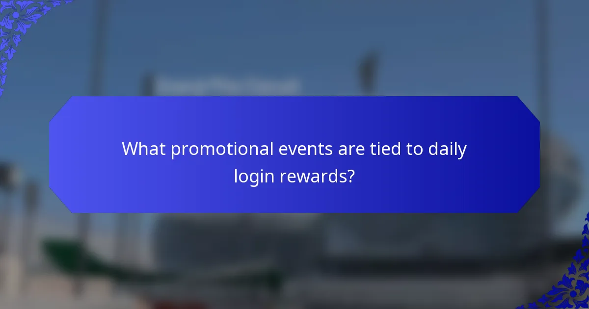 What promotional events are tied to daily login rewards?