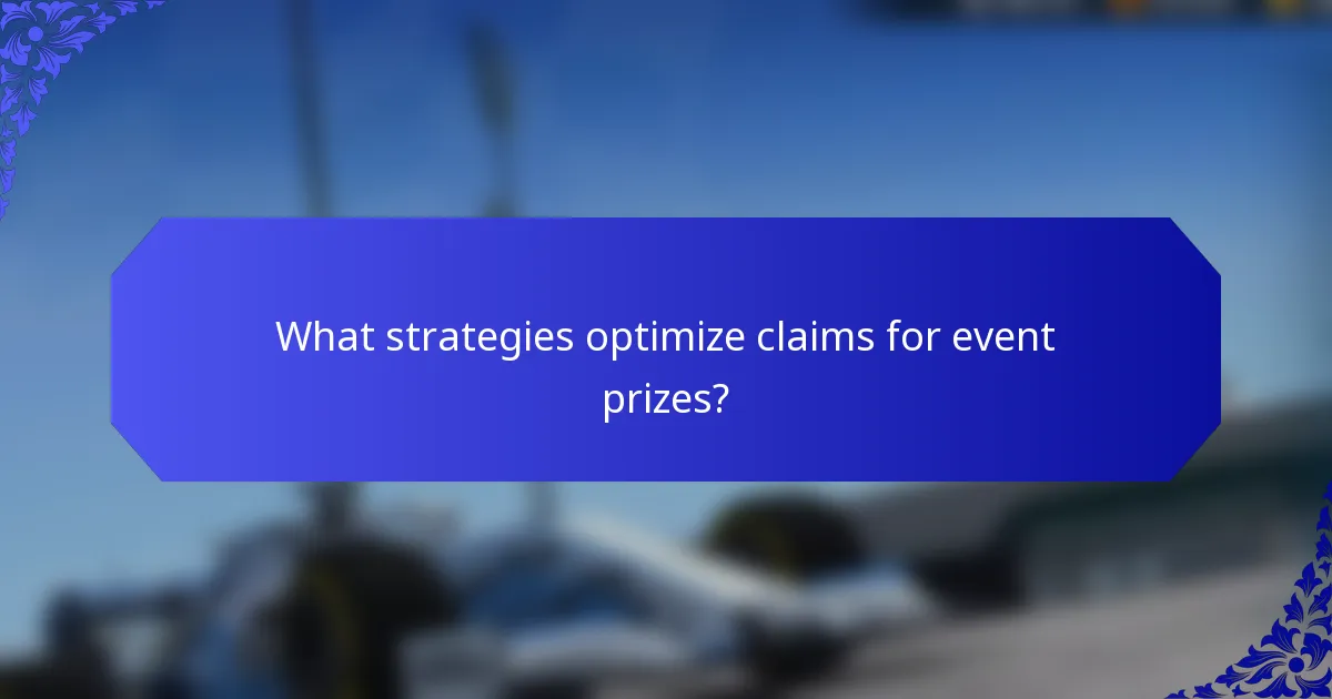 What strategies optimize claims for event prizes?