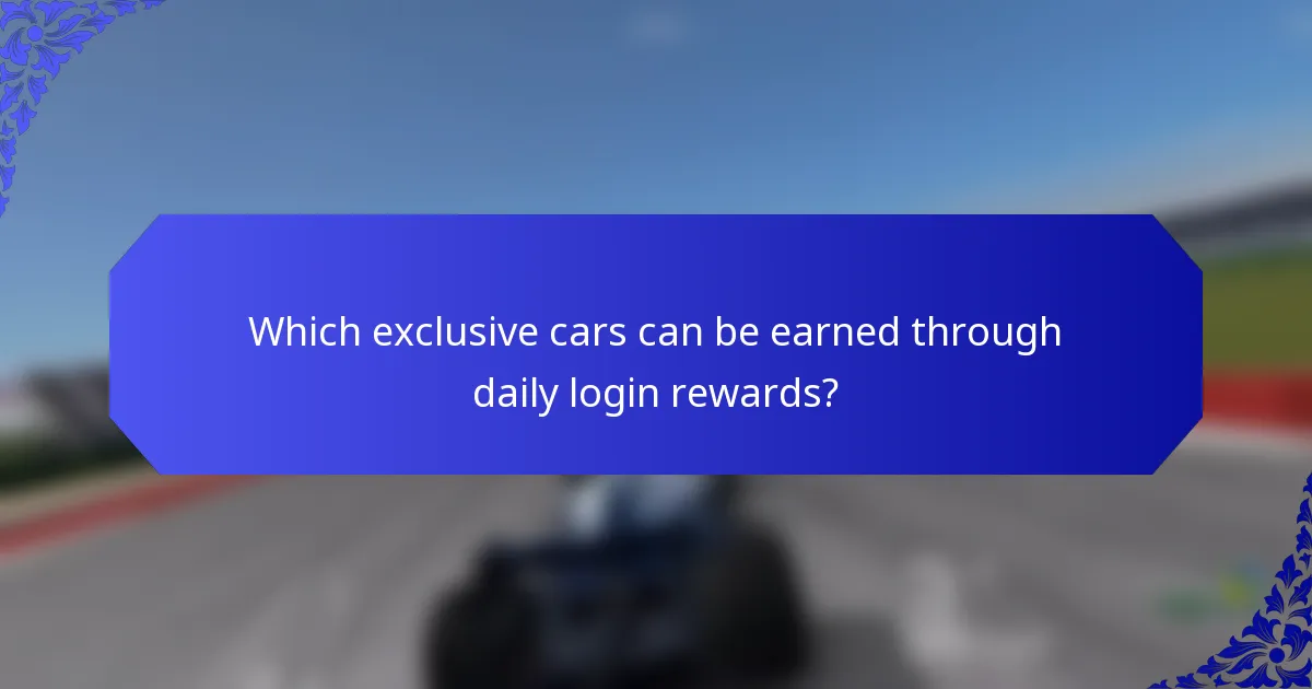 Which exclusive cars can be earned through daily login rewards?