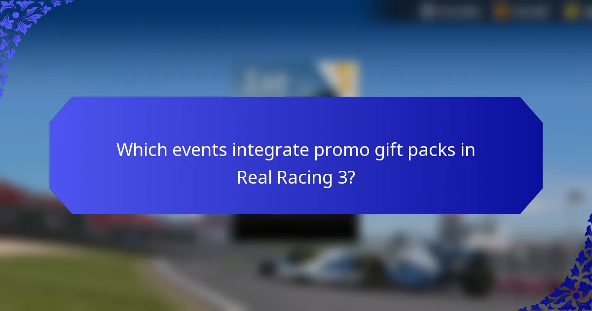 Which events integrate promo gift packs in Real Racing 3?