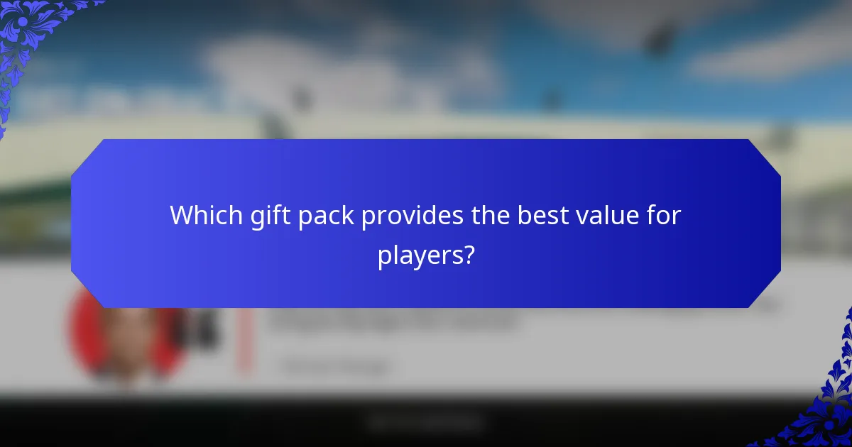Which gift pack provides the best value for players?
